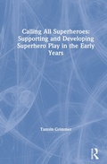 Bild: Calling All Superheroes: Supporting and Developing Superhero Play in the Early Years - Routledge