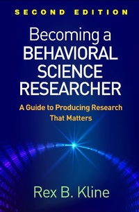 Enlarge image Cover: Becoming a Behavioral Science Researcher, Second Edition - Guilford Press
