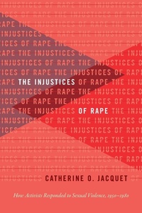 Enlarge image Cover: The Injustices of Rape - The University of North Carolina Press