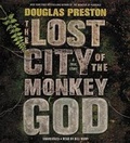 Cover: The Lost City of the Monkey God Lib/E - Gcp