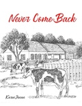 Cover: Never Come Back - Dorrance Publishing Co.