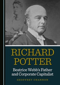 Abbildung von: Richard Potter, Beatrice Webb's Father and Corporate Capitalist - Cambridge Scholars Publishing