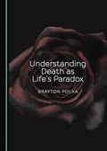 Cover: Understanding Death as Life's Paradox - Cambridge Scholars Publishing