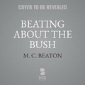 Cover: Beating about the Bush Lib/E - Blackstone Publishing