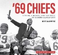 Cover: '69 Chiefs - Andrews McMeel Publishing