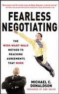 Cover: Fearless Negotiating: The Wish, Want, Walk Method to Reaching Solutions That Work - McGraw-Hill Professional