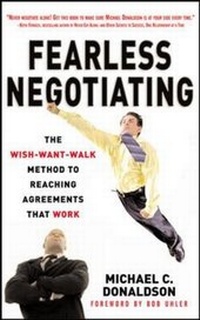 Enlarge image Cover: Fearless Negotiating: The Wish, Want, Walk Method to Reaching Solutions That Work - McGraw-Hill Professional