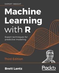 Enlarge image Cover: Machine Learning with R - Packt Publishing