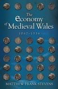 Cover: The Economy of Medieval Wales, 1067-1536 - University of Wales Press