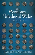Cover: The Economy of Medieval Wales, 1067-1536 - University of Wales Press