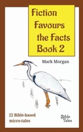 Cover: Fiction Favours the Facts - Book 2 - Bible Tales Online