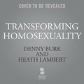 Cover: Transforming Homosexuality - Blackstone Publishing