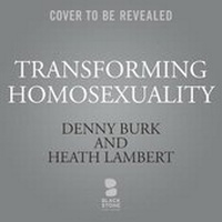 Enlarge image Cover: Transforming Homosexuality - Blackstone Publishing