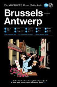Abbildung von: The Monocle Travel Guide to Brussels + Antwerp - Die Gestalten Verlag