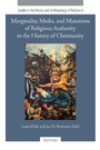 Cover: Marginality, Media, and Mutations of Religious Authority in the History of Christianity - Peeters Publishers