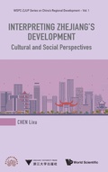 Cover: Interpreting Zhejiang's Development: Cultural And Social Perspectives - World Scientific Publishing Co Pte Ltd