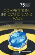 Cover: Competition, Innovation And Trade - World Scientific Publishing Co Pte Ltd