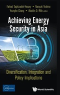 Cover: Achieving Energy Security In Asia: Diversification, Integration And Policy Implications - World Scientific Publishing Co Pte Ltd