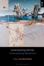 Cover: Understanding Derrida, Understanding Modernism - Bloomsbury Academic USA