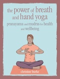 Cover: The Power of Breath and Hand Yoga - CICO Books