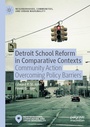 Cover: Detroit School Reform in Comparative Contexts - Palgrave Macmillan