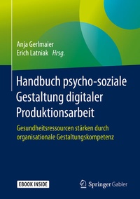 Abbildung von: Handbuch psycho-soziale Gestaltung digitaler Produktionsarbeit - Springer Gabler