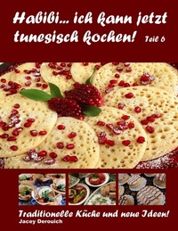 Abbildung von: Habibi... ich kann jetzt tunesisch kochen! Teil 6 - BoD - Books on Demand