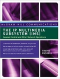 Cover: The IP Multimedia Subsystem (IMS): Session Control and Other Network Operations - Osborne/McGraw-Hill