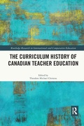 Cover: The Curriculum History of Canadian Teacher Education - Routledge