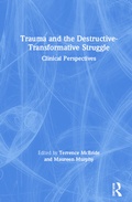 Cover: Trauma and the Destructive-Transformative Struggle - Routledge