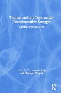 Enlarge image Cover: Trauma and the Destructive-Transformative Struggle - Routledge