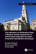 Cover: The Restoration of Ghirlandina Tower in Modena and the Assessment of Soil-Structure Interaction by Means of Dynamic Identification Techniques - CRC Press