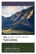 Cover: 40 Questions About Salvation - Kregel Publications