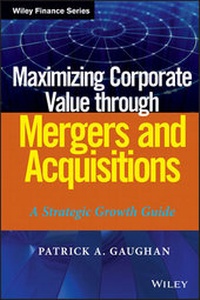 Abbildung von: Maximizing Corporate Value through Mergers and Acquisitions - Wiley