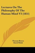 Cover: Lectures On The Philosophy Of The Human Mind V3 (1851) - Kessinger Publishing Co