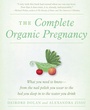 Cover: The Complete Organic Pregnancy - Collins