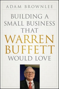 Abbildung von: Building a Small Business that Warren Buffett Would Love - Wiley