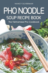 Abbildung von: PHO Noodle Soup Recipe Book - Independently Published
