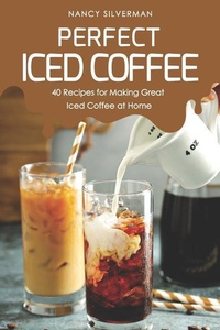 Abbildung von: Perfect Iced Coffee - Independently Published