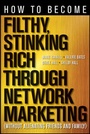 Cover: How to Become Filthy, Stinking Rich Through Network Marketing - Wiley