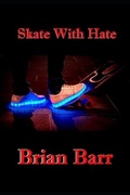 Cover: Skate with Hate - Independently Published