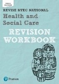Cover: Revise BTEC National Health and Social Care Revision Workbook - Pearson Education Limited
