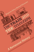 Cover: The Train and the Telegraph - Johns Hopkins University Press