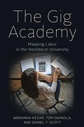 Cover: The Gig Academy - Johns Hopkins University Press