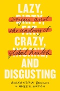 Cover: Lazy, Crazy, and Disgusting - Johns Hopkins University Press