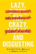 Cover: Lazy, Crazy, and Disgusting - Johns Hopkins University Press