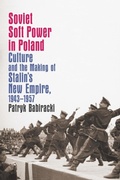 Cover: Soviet Soft Power in Poland - The University of North Carolina Press