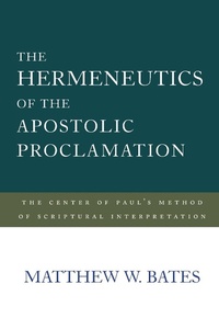 Enlarge image Cover: The Hermeneutics of the Apostolic Proclamation - Baylor University Press