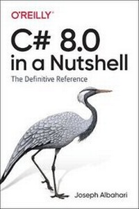 Enlarge image Cover: C# 8.0 in a Nutshell - O'Reilly