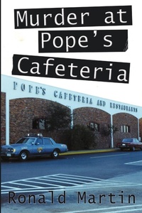 Enlarge image Cover: Murder at Pope's Cafeteria - Lulu.com